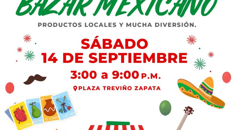 Invita Alcalde Carlos Peña Ortiz a celebrar el Mes Patrio en el Bazar Mexicano